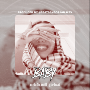 Melodic Drill type beat - Baby