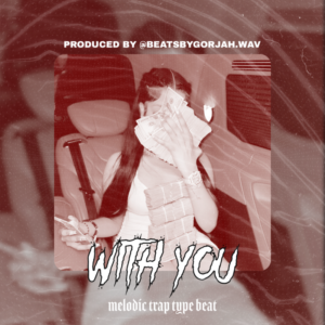 Melodic Trap type beat - With You