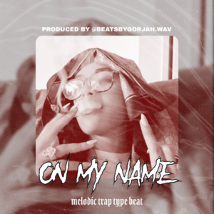 Melodic Trap type beat - On My Name