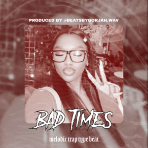 Melodic Trap type beat - Bad Times