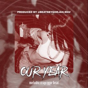 Melodic Trap type beat - Our Year